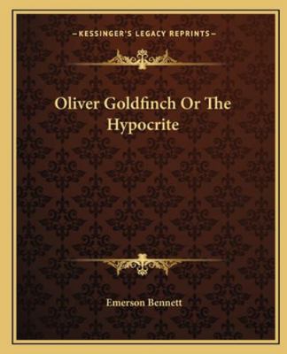 Oliver Goldfinch Or The Hypocrite 1162677112 Book Cover