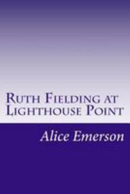 Ruth Fielding at Lighthouse Point 1499549970 Book Cover