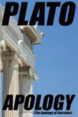 Apology: (The Apology of Socrates) 1479418250 Book Cover