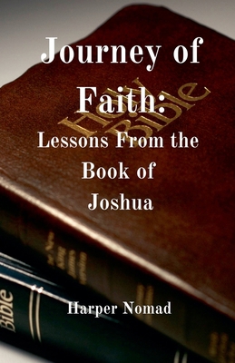 Journey of Faith: Lessons from the Book of Joshua            Book Cover