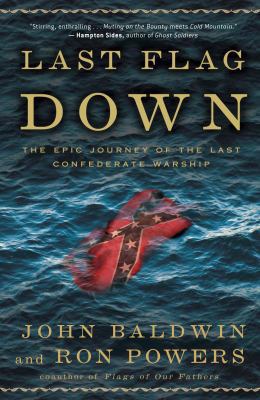 Last Flag Down: The Epic Journey of the Last Co... 0307236552 Book Cover