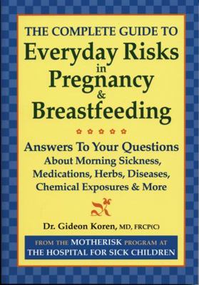 The Complete Guide to Everyday Risks in Pregnan... 0778800849 Book Cover