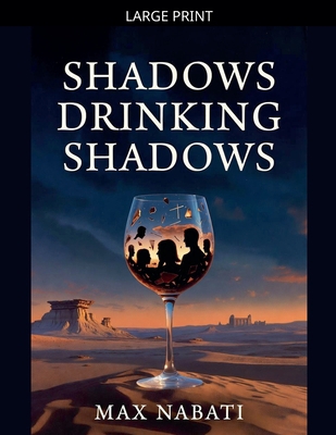 Shadows Drinking Shadows [Large Print] B0GKJZQVWJ Book Cover