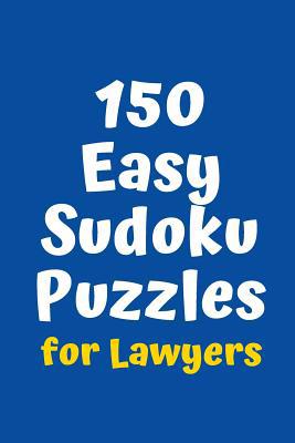 150 Easy Sudoku Puzzles for Lawyers 1083094181 Book Cover