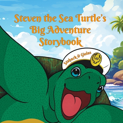 Steven the Sea Turtle's Big Adventure Storybook [Large Print] 1965788319 Book Cover