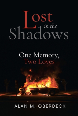 Lost in the Shadows: One Memory, Two Loves 1960939947 Book Cover