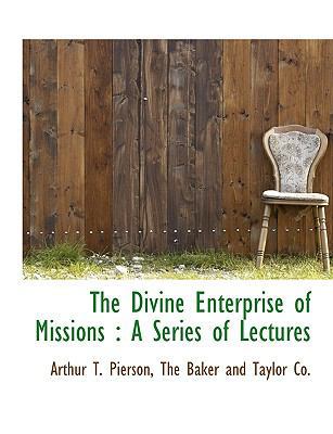 The Divine Enterprise of Missions: A Series of ... 1140315072 Book Cover