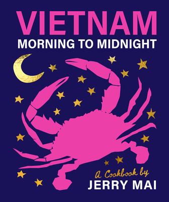 Vietnam: Morning to Midnight: A Cookbook by Jer... 1922754285 Book Cover