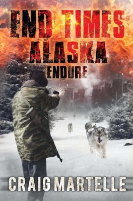 Endure (1) (End Times Alaska) 1682612627 Book Cover