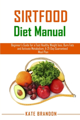 Sirtfood Diet Manual: Beginners Guide for a fas... B089CLZN6B Book Cover