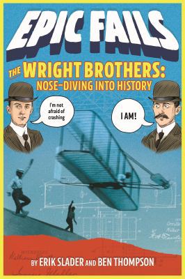 The Wright Brothers: Nose-Diving Into History 1250150566 Book Cover