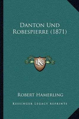Danton Und Robespierre (1871) [German] 116754093X Book Cover