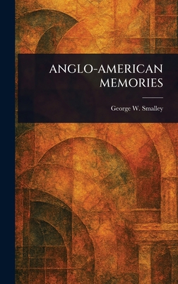 Anglo-American Memories 102350698X Book Cover