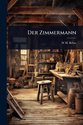 Der Zimmermann [German] 1023665743 Book Cover