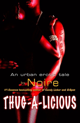 Thug-A-Licious: An Urban Erotic Tale 0345486919 Book Cover