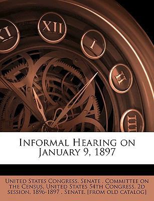 Informal Hearing on January 9, 1897 1175591572 Book Cover
