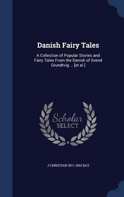 Danish Fairy Tales: A Collection of Popular Sto... 1340035642 Book Cover