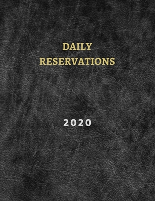 2020 Daily reservations: Dated Restaurants rese... B0841XMWB6 Book Cover