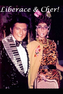 Liberace & Cher!: Gay Icons B09HG2KXCR Book Cover