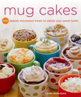 Mug Cakes: 100 Speedy Microwave Treats to Satis... 125002658X Book Cover