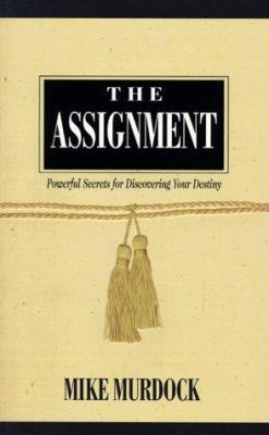 The Assignment: Powerful Secrets for Discoverin... 1880089947 Book Cover