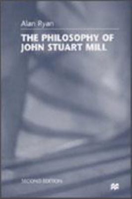 The Philosophy of John Stuart Mill 0333727193 Book Cover