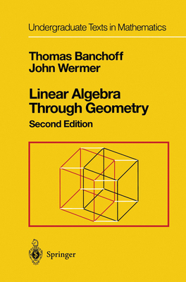 Linear Algebra Through Geometry 0387975861 Book Cover