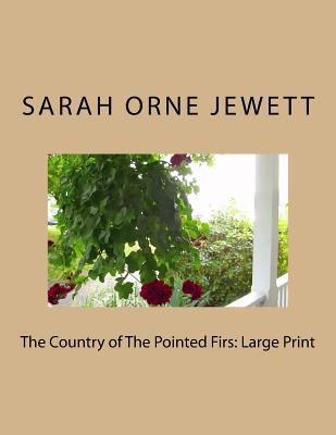 The Country of The Pointed Firs: Large Print 1724897314 Book Cover