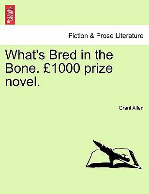 What's Bred in the Bone. 1000 Prize Novel. 124120151X Book Cover