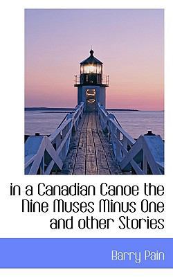 In a Canadian Canoe the Nine Muses Minus One an... 1110479522 Book Cover