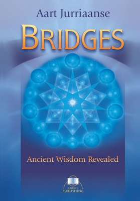 Bridges: Ancient Wisdom Revealed 3929345986 Book Cover