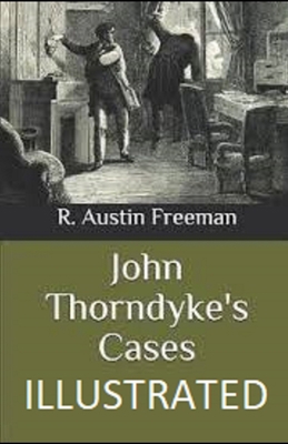 John Thorndyke's Cases Illustrated B0932JC9KL Book Cover