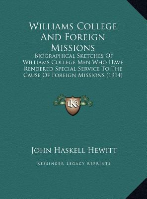 Williams College And Foreign Missions: Biograph... 1169821162 Book Cover