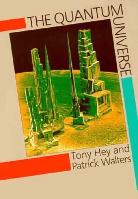 The Quantum Universe 0521318459 Book Cover