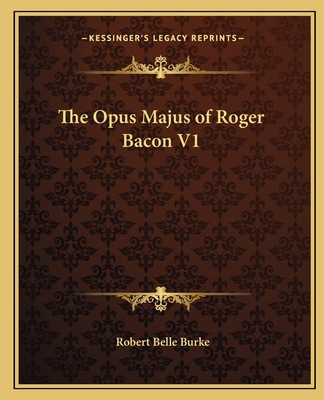 The Opus Majus of Roger Bacon V1 1162576251 Book Cover