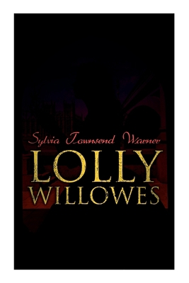 Lolly Willowes: The Power of Witchcraft in Ever... 8027342244 Book Cover