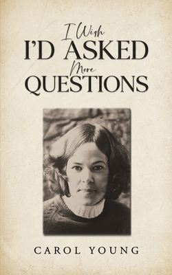 I Wish I'd Asked More Questions 1035883171 Book Cover