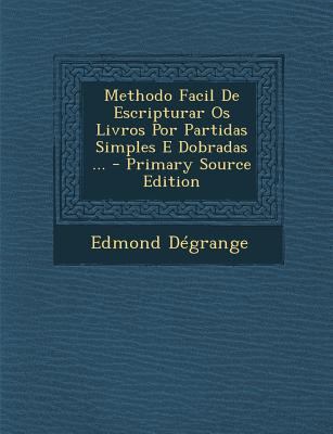 Methodo Facil de Escripturar OS Livros Por Part... [Portuguese] 1287771084 Book Cover