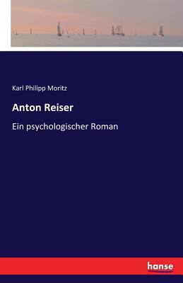 Anton Reiser: Ein psychologischer Roman [German] 3741118508 Book Cover