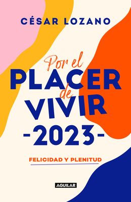 Agenda 2023. Por El Placer de Vivir: Felicidad ... [Spanish] 6073817185 Book Cover