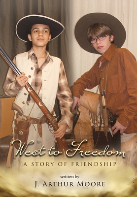 West to Freedom: A Story of Friendship 1952874122 Book Cover