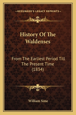 History Of The Waldenses: From The Earliest Per... 1166047954 Book Cover