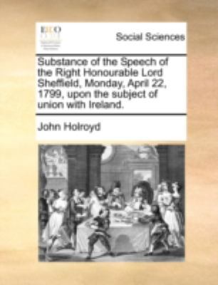 Substance of the Speech of the Right Honourable... 1170522637 Book Cover