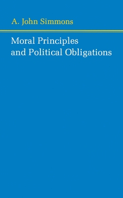 Moral Principles and Political Obligations 0691020191 Book Cover