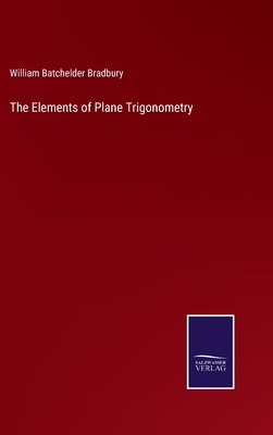 The Elements of Plane Trigonometry 3752585315 Book Cover