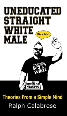 Uneducated Straight White Male 1737564947 Book Cover