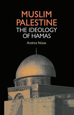 Muslim Palestine: The Ideology of Hamas 9057023334 Book Cover