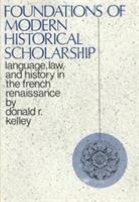 Foundations of Modern Historical Scholarship: L... 0231031416 Book Cover