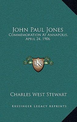 John Paul Jones: Commemoration at Annapolis, Ap... 1163515833 Book Cover