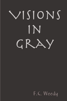 Visions in Gray 1105938727 Book Cover